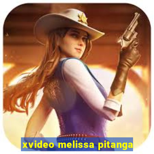 xvideo melissa pitanga